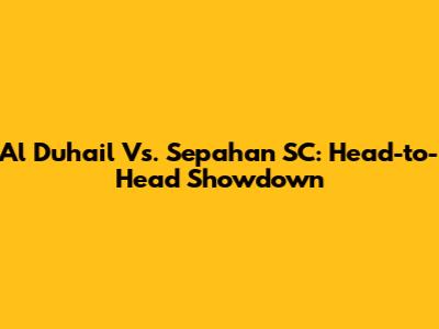 Al Duhail Vs. Sepahan SC: Head-to-Head Showdown