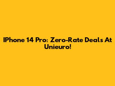 IPhone 14 Pro: Zero-Rate Deals At Unieuro!