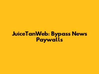 JuiceTanWeb: Bypass News Paywalls