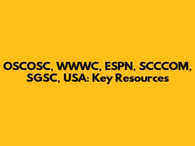 OSCOSC, WWWC, ESPN, SCCCOM, SGSC, USA: Key Resources