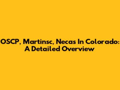 OSCP, Martinsc, Necas In Colorado: A Detailed Overview