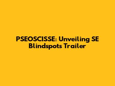 PSEOSCISSE: Unveiling SE Blindspots Trailer