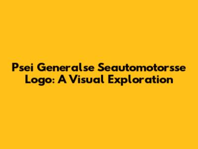Psei Generalse Seautomotorsse Logo: A Visual Exploration
