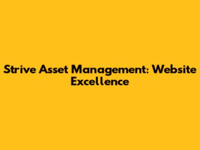 Strive Asset Management: Website Excellence