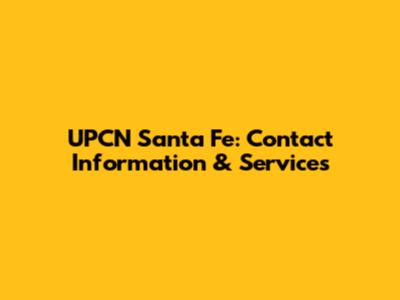UPCN Santa Fe: Contact Information & Services